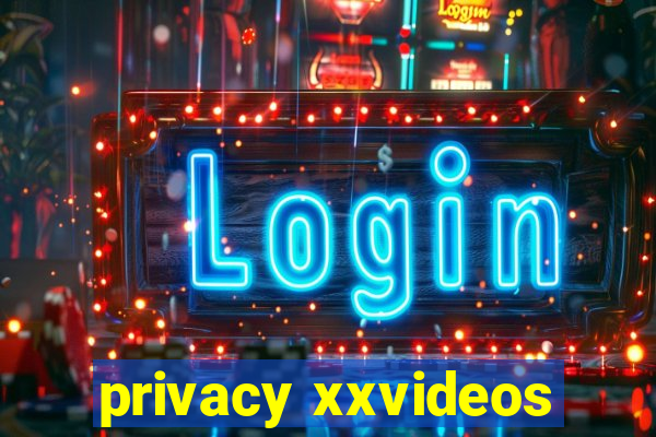 privacy xxvideos